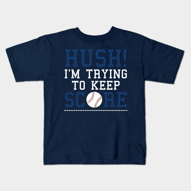 Hush I'm Trying To Keep Score Funny Baseball Scorekeeper graphic Kids T-Shirt by nikkidawn74